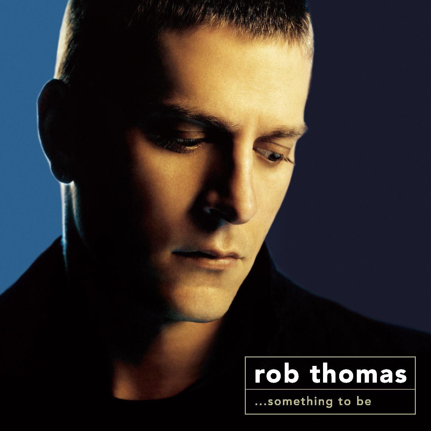 Album cover art for "...Something To Be" by Rob Thomas