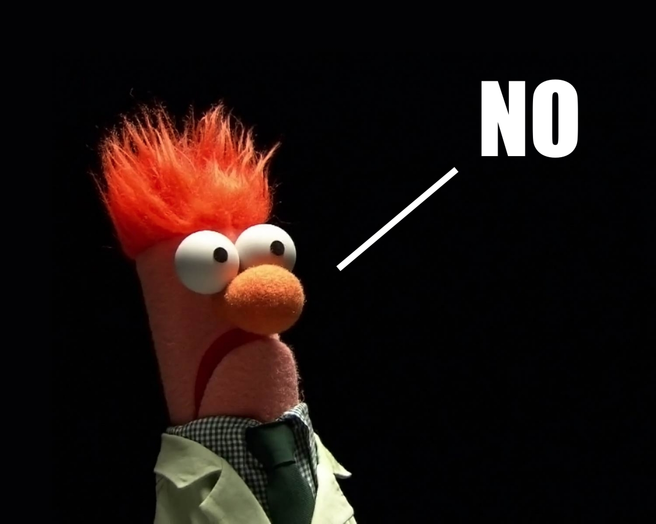 Beaker against a black background alarmed saying NO